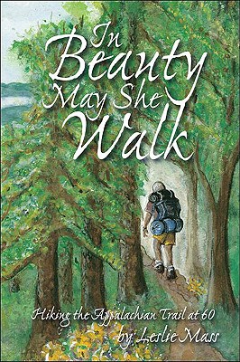 Image for In Beauty May She Walk: Hiking the Appalachian Trail at 60 In Beauty May She Walk: Hiking the Appalachian Trail at 60