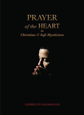 PRAYER OF THE HEART IN CHRISTIAN & SUFI MYSTICISM