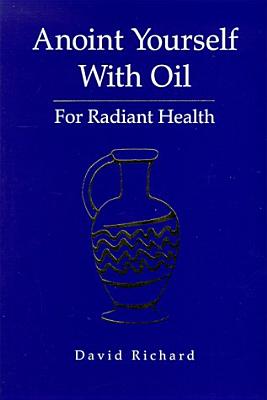 Image for Anoint Yourself With Oil for Radiant Health