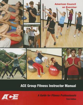 Image for Ace Group Fitness Instructor Manual: A Guide for Fitness Professional (with DVD)