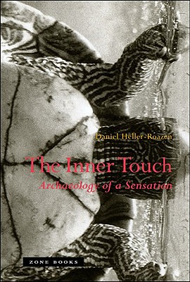 The Inner Touch: Archaeology of a Sensation (Mit Press)