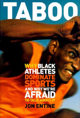Taboo : Why Black Athletes Dominate Sports and Why We're Afraid to Talk About It