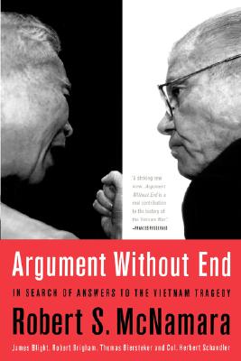 Argument Without End: In Search of Answers to the Vietnam Tragedy
