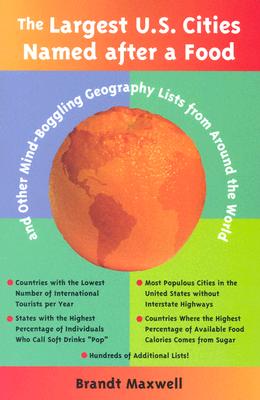 The Largest U.S. Cities Named After a Food: And Other Mind-Boggling Geography Lists from Around the World
