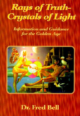 Image for Rays of Truth - Crystals of Light: Information and Guidance for the Golden Age