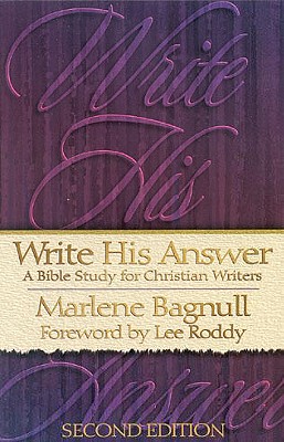 Write His Answer: A Bible for Christian Writers, 2nd Edition