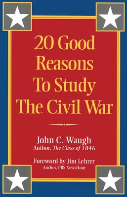 Image for 20 Good Reasons to Study the Civil War
