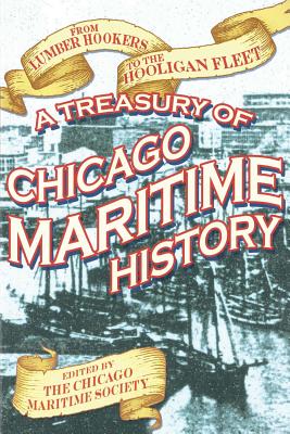 From Lumber Hookers to the Hooligan Fleet: A Treasury of Chicago Maritime History