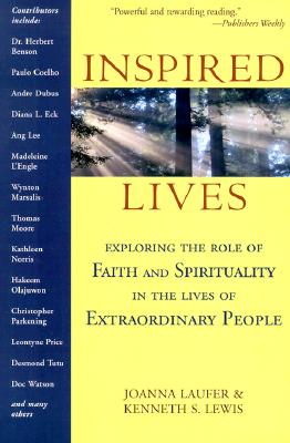 Inspired Lives: Exploring the Role of Faith and Spirituality in the Lives of Extraordinary People