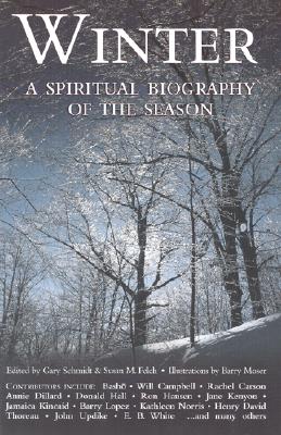 Winter A Spiritual Biography of the Season