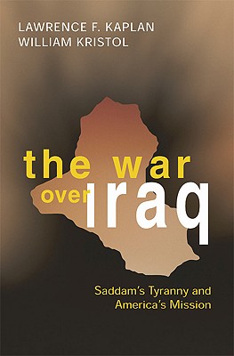 War over Iraq : Saddams Tyranny and Americas Mission