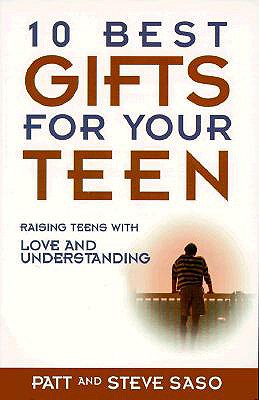 Image for 10 Best Gifts for Your Teen: Raising Teens with Love and Understanding