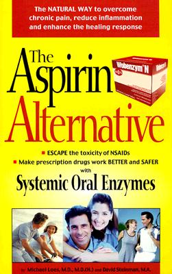 The Aspirin Alternative: The Natural Way to Overcome Chronic Pain