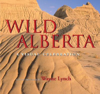 Wild Alberta: A Visual Celebration
