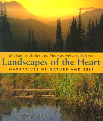 Landscapes of the Heart: Narratives of Nature and Self