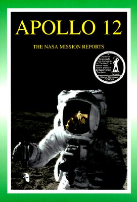 Apollo 12: The NASA Mission Reports Vol 1: Apogee Books Space Series 7 Image for Apollo 12: The NASA Mission Reports Vol 1: Apogee Books Space Series 7