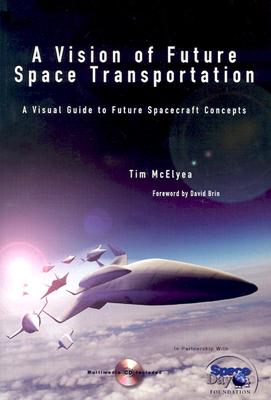 A Vision of Future Space Transportation: A Visual Guide to the Spacecraft of Tomorrow