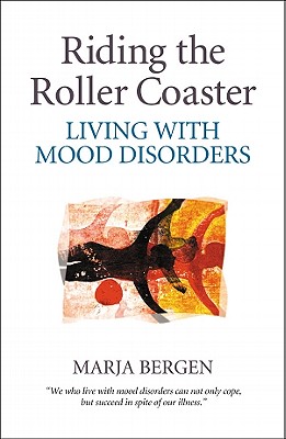 Riding the Roller Coaster: Living with Mood Disorders