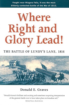 Image for Where Right and Glory Lead!: The Battle of Lundy's Lane, 1814