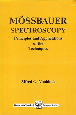 Mossbauer Spectroscopy: Principles and Applications (Horwood Chemical Science Series)