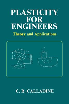 Plasticity for Engineers: Theory and Applications (Woodhead Publishing Series in Civil and Structural Engineering)