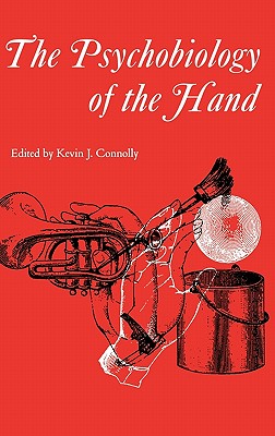 The Psychobiology of the Hand [Clinics in Developmental Medicine No. 147]