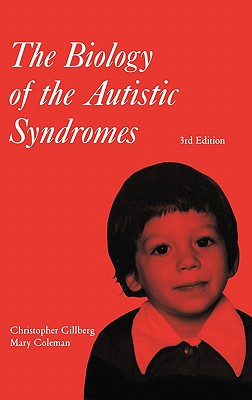 The Biology of the Autistic Syndromes [Clinics in Developmental Medicine No. 153/4]