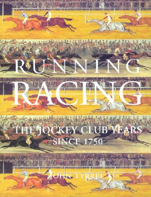 RUNNING RACING: THE JOCKEY CLUB YEARS SINCE 1750