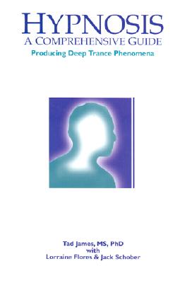 Hypnosis: A Comprehensive Guide - Producing Deep Trance Phenomena