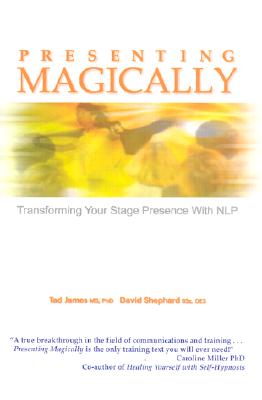 Image for Presenting Magically: Transforming Your Stage Presence with NLP Presenting Magically: Transforming Your Stage Presence with NLP