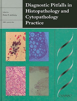 Diagnostic Pitfalls in Histopathology and Cytopathology Practice (Greenwich Medical Media)