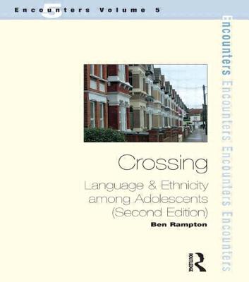 Crossing: Language and Ethnicity Among Adolescents (ENCOUNTERS (ST. JEROME PUBLISHING).)