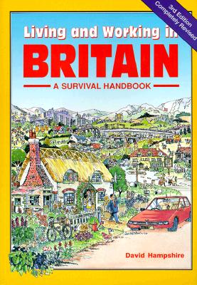 Living and Working in Britain : A Survival Handbook