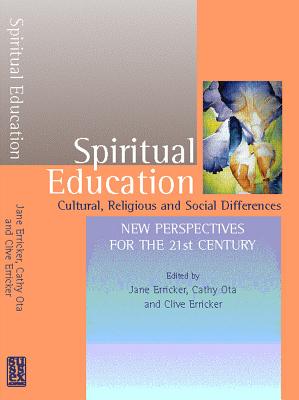 Spiritual Education: Cultural, Religious and Social Differences (Spirituality in Education)