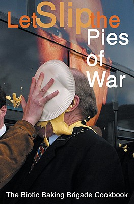 Image for Pie Any Means Necessary: The Biotic Baking Brigade