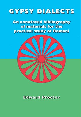 Gypsy Dialects: A Selected Annotated Bibliography of Materials for the Practical Study of Romani