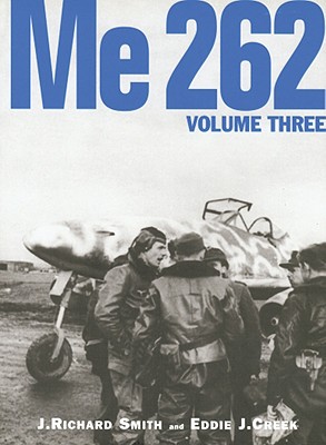 Me 262, Volume 3. (Luftwaffe Classics 5).