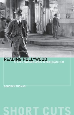 Reading Hollywood: Spaces and Meanings in American Film (Short Cuts)