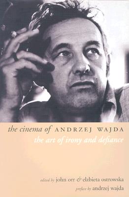 The Cinema of Andrzej Wajda: The Art of Irony and Defiance (Directors' Cuts)