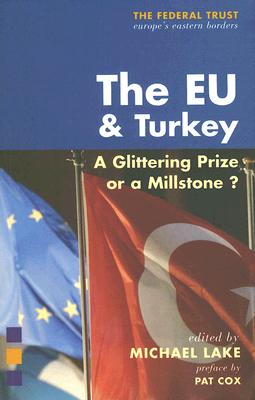 The EU and Turkey: A Glittering Prize or a Millstone (The Federal Truse)