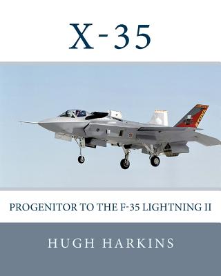 Image for X-35: Progenitor to the F-35 Lightning II (Research & Development Aircraft) X-35: Progenitor to the F-35 Lightning II (Research & Development Aircraft)