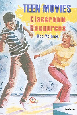 Teen Movies: Classroom Resources (Teacher's Guides and Classroom Resources)