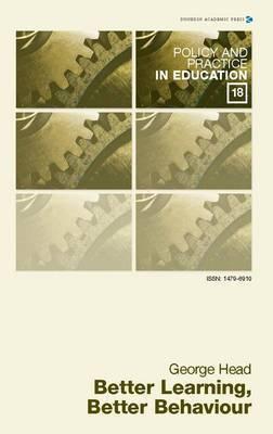 Better Learning, Better Behaviour (Policy and Practice in Education)