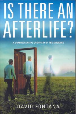Is There An Afterlife: A Comprehensive Overview of the Evidence