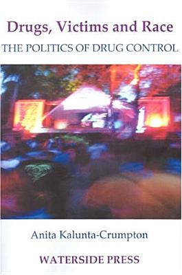 Drugs, Victims And Race: The Politics of Drugs Control