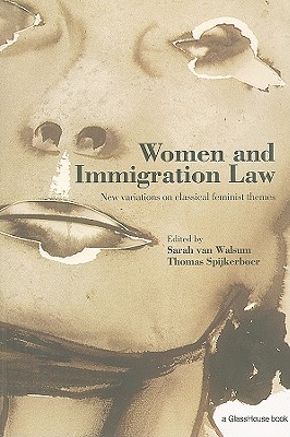 Women and Immigration Law: New Variations on Classical Feminist Themes