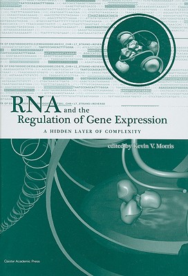 RNA and the Regulation of Gene Expression: A Hidden Layer of Complexity