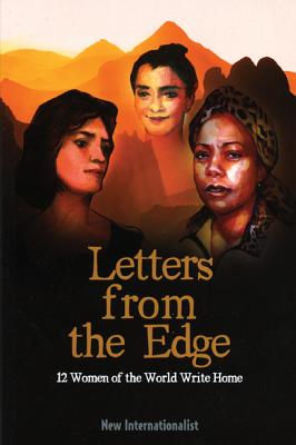 Letters From The Edge: 12 Women of the World Write Home [Paperback] Chris Brazier (ed)
