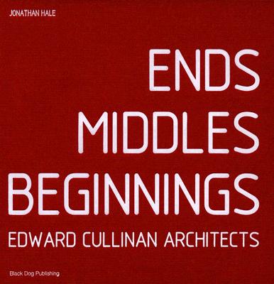 Ends Middles Beginnings; Edward Cullinan Architects