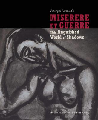 Image for This Anguished World of Shadows: George Rouault's Miserere et Guerre This Anguished World of Shadows: George Rouault's Miserere et Guerre